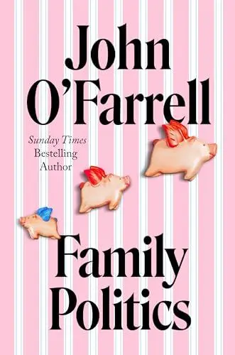 Produktbild: Family Politics: A razor sharp satire from the bestselling author of May Contain Nuts