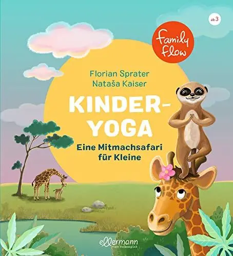Produktbild: FamilyFlow. Kinder-Yoga. Eine Mitmach-Safari für Kleine: Kinderbuch ab 3 Jahren mit einfach nachzumachenden Yogaübungen