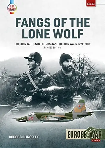 Produktbild: Fangs of the Lone Wolf: Chechen Tactics in the Russian-Chechen Wars 1994-2009 (Europe at War, 23, Band 23)