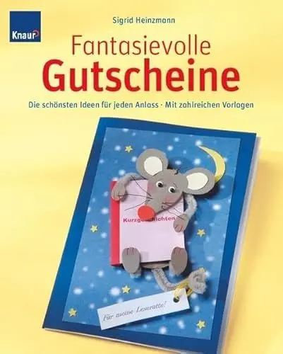 Produktbild: Fantasievolle Gutscheine: Die schönsten Ideen für jeden Anlass Mit zahlreichen Vorlagen