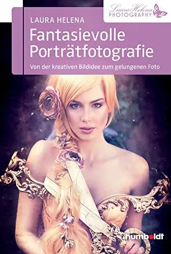 Produktbild: Fantasievolle Porträtfotografie: Von der kreativen Bildidee zum gelungenen Foto (humboldt - Freizeit & Hobby)