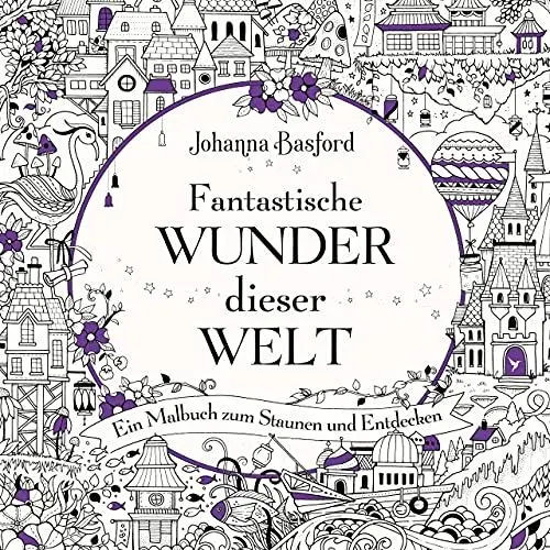 Produktbild: Fantastische Wunder dieser Welt: Ein Malbuch zum Staunen und Entdecken