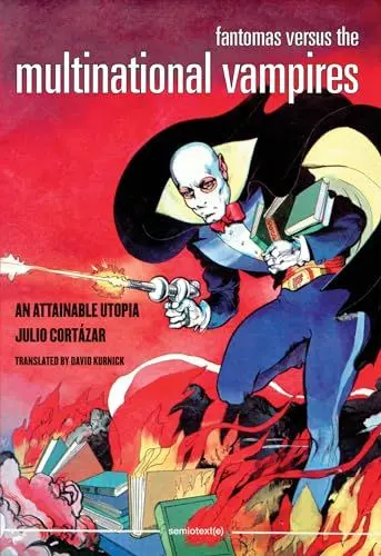 Produktbild: Fantomas Versus the Multinational Vampires: An Attainable Utopia (Semiotext(e) / Native Agents)