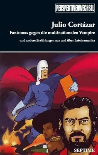 Produktbild: Fantomas gegen die multinationalen Vampire: Und andere Erzählungen aus und über Lateinamerika (Perspektivenwechsel)
