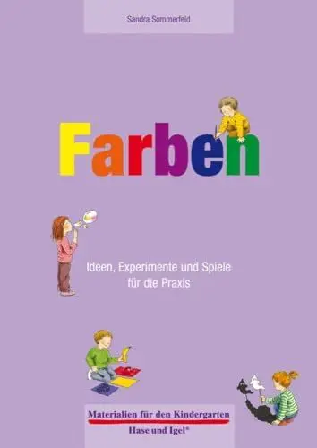 Produktbild: Farben 4-6 Jahre: Ideen, Experimente und Spiele für die Praxis (Materialien für den Kindergarten)