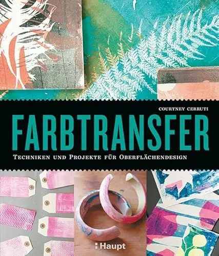 Produktbild: Farbtransfer: Techniken und Projekte für Oberflächendesign