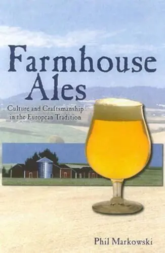 Produktbild: Farmhouse Ales: Culture and Craftsmanship in the European Tradition