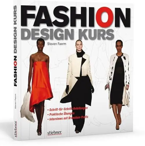 Produktbild: Fashion Design Kurs: Schritt-für-Schritt-Anleitungen, praktische Übungen, Interviews mit Branchen-Profis