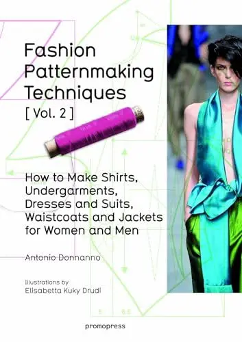 Produktbild: Fashion Patternmaking Techniques (Vol. 2): How to Make Shirts, Undergarments, Dresses and Suits, Waistcoats, Men’s Jackets (Promopress)
