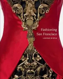 Produktbild: Fashioning San Francisco: A Century of Style
