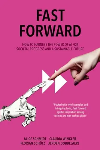 Produktbild: Fast Forward: How to Harness the Power of AI for Societal Progress and a Sustainable Future