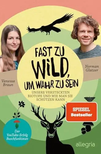 Produktbild: Fast zu wild, um wahr zu sein: Unsere versteckten Biotope und wie man sie schützen kann | Das neue Buch von den YouTube-Stars von Buschfunkistan