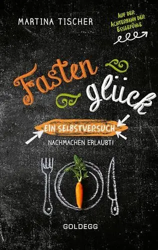 Produktbild: Fastenglück. Ein Selbstversuch – Nachmachen erlaubt.: Zwischen gesunder Ernährung & Abnehmen: Wie geht Fasten richtig? Erfahrungen einer Ernährungswissenschaftlerin. Unterhaltend & motivierend!