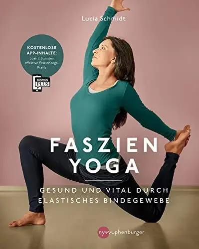 Produktbild: Faszien Yoga: Gesund und vital durch ein elastisches Bindegewebe - Kostenlose App-Inhalte: über 2 Stunden effektive FaszienYoga-Praxis