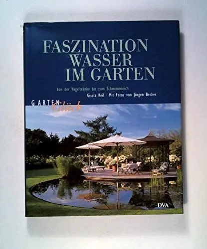 Produktbild: Faszination Wasser im Garten: Von der Vogeltränke bis zum Schwimmteich