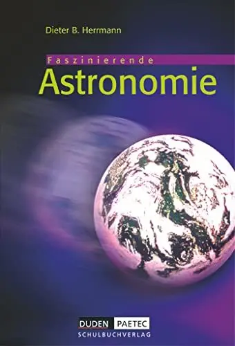Produktbild: Faszinierende Astronomie, Lehrbuch: Faszinierende Astronomie - Schulbuch (Duden Astronomie, 6.-10. Schuljahr)