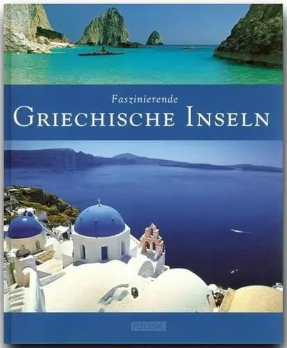 Produktbild: Faszinierende Griechische Inseln: Ein Bildband mit über 125 Bildern auf 96 Seiten (Faszination)