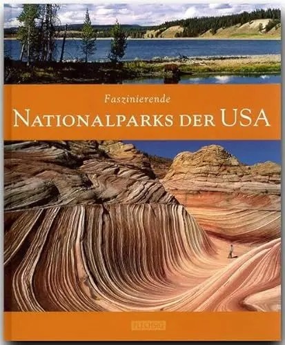 Produktbild: Faszinierende Nationalparks der USA: Ein Bildband mit über 110 Bildern auf 96 Seiten (Faszination)
