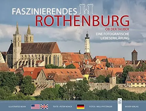 Produktbild: Faszinierendes Rothenburg ob der Tauber: Eine fotografische Liebeserklärung