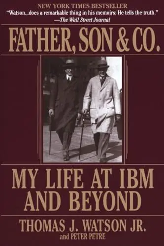 Produktbild: Father, Son & Co.: My Life at IBM and Beyond
