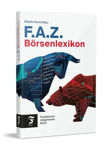 Produktbild: F.A.Z. Börsenlexikon | Alle wichtigen Begriffe rund um die Themen Börse, Aktien, Finanzmarkt und Anlage, kuratiert von der Wirtschaftsredaktion der F.A.Z.