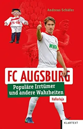 Produktbild: FC Augsburg: Populäre Irrtümer und andere Wahrheiten (Irrtümer und Wahrheiten)