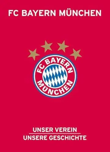 Produktbild: FC Bayern München: Unser Verein, unsere Geschichte