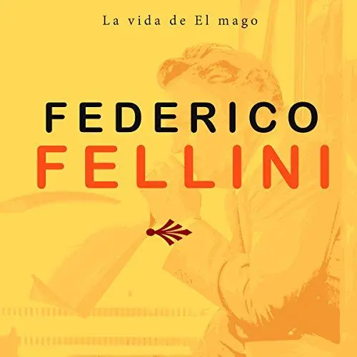 Produktbild: Federico Fellini: La vida del mago (Federico Fellini: Life Wizard)