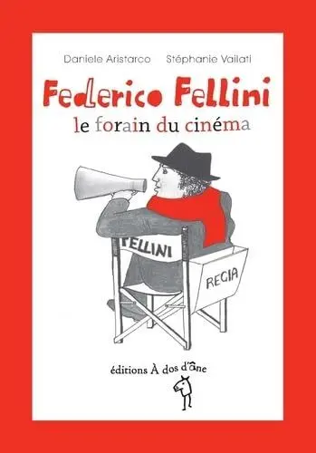 Produktbild: Fédérico Fellini, le forain du cinéma