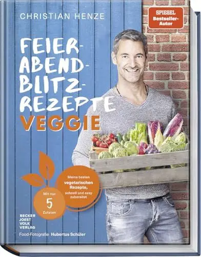 Produktbild: Feierabend-Blitzrezepte veggie: Meine besten vegetarischen Rezepte, schnell und easy zubereitet – mit nur 5 Zutaten – Die vegetarische Antwort auf: Was koche ich heute? Spiegel Bestseller-Autor