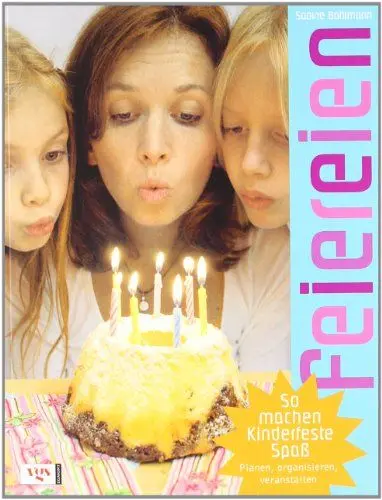 Produktbild: Feiereien: So machen Kinderfeste Spaß - planen, organisieren, veranstalten