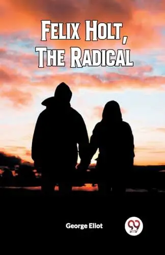 Produktbild: FELIX HOLT, THE RADICAL