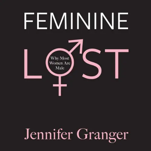 Produktbild: Feminine Lost: Why Most Women Are Male