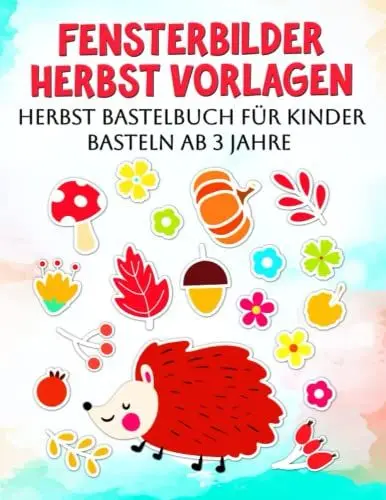 Produktbild: Fensterbilder Herbst: Fenster Bemalen mit Kreidestiften Bastelbuch herbst - Groß Fenstervorlagen - Bastelvorlagen herbst für kinder ab 3 Jahre