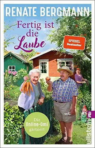 Produktbild: Fertig ist die Laube: Die Online-Omi gärtnert | Neues von Deutschlands bekanntester Twitter-Omi