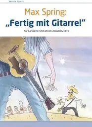 Produktbild: Fertig mit Gitarre!: 60 Cartoons rund um die Akustik Gitarre