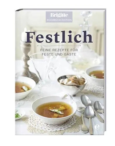 Produktbild: Festlich: Feine Rezepte für Feste und Gäste (Brigitte Kochbuch-Edition(Gesamt))