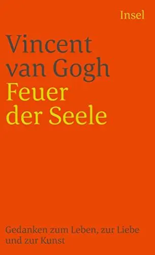 Produktbild: Feuer der Seele: Gedanken zum Leben, zur Liebe und zur Kunst (insel taschenbuch)
