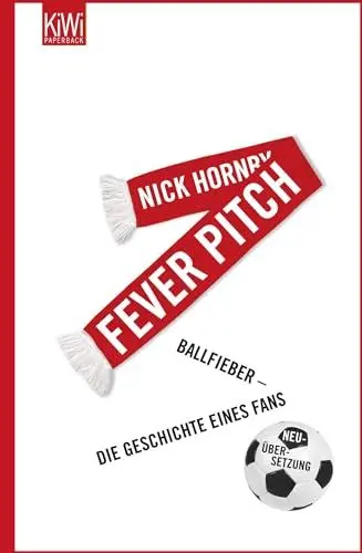 Produktbild: Fever Pitch: Ballfieber - Die Geschichte eines Fans Neuübersetzung