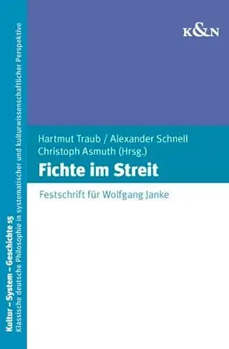 Produktbild: Fichte im Streit: Festschrift für Wolfgang Janke (Kultur – System – Geschichte)