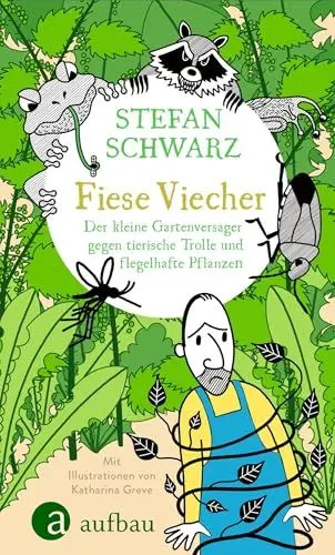 Produktbild: Fiese Viecher: Der kleine Gartenversager gegen tierische Trolle und flegelhafte Pflanzen