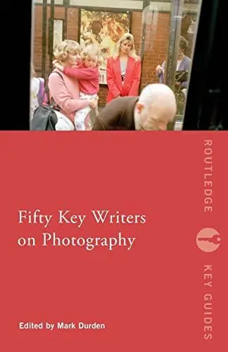 Produktbild: Fifty Key Writers on Photography (Routledge Key Guides)