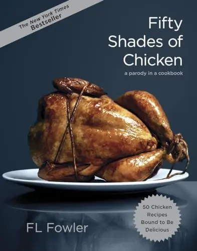 Produktbild: Fifty Shades of Chicken: A Parody in a Cookbook