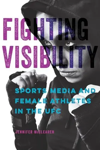Produktbild: Fighting Visibility: Sports Media and Female Athletes in the UFC (Studies in Sports Media, 1, Band 1)