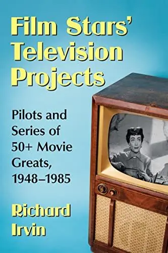Produktbild: Film Stars' Television Projects: Pilots and Series of 50+ Movie Greats, 1948-1985
