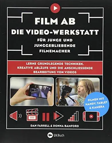Produktbild: Film ab – Die Video-Werkstatt für junge und junggebliebene Filmemacher: Lerne grundlegende Techniken, kreative Abläufe und die anschließende Bearbeitung von Videos.