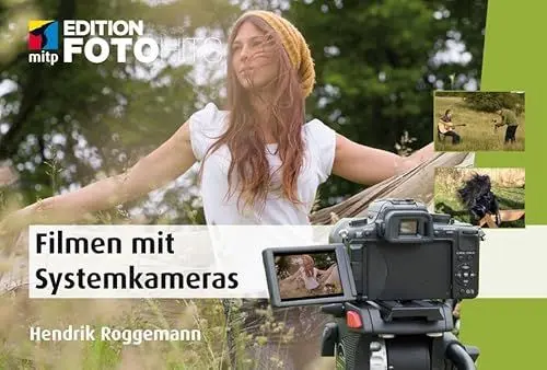 Produktbild: Filmen mit Systemkameras: Faszinierende Videos mit der Canon EOS M·· Fujifim X-Pro, Nikon 1, Olympus PEN und OM-D, Panasonic Lumix, Pentax Q, Samsung NX oder Sony NEX (Edition FotoHits)