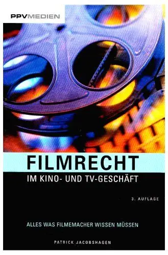 Produktbild: Filmrecht im Kino- und TV-Geschäft: Alles was Filmemacher wissen müssen