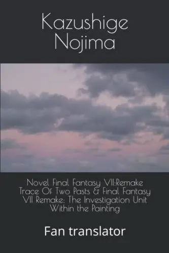 Produktbild: Final Fantasy VII :Trace Of Two Pasts & The Investigation Unit Within the Painting: Fan translator