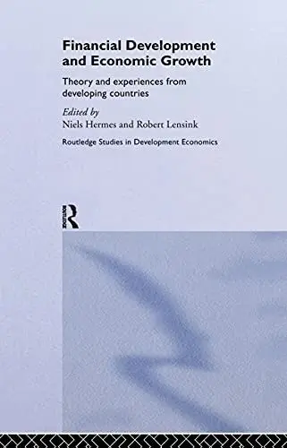 Produktbild: Financial Development and Economic Growth: Theory and Experiences from Developing Countries (Routledge Studies in Development Economics, Band 6)